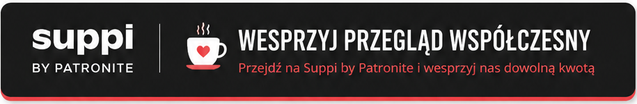 Wesprzyj Przegląd Współczesny na Suppi